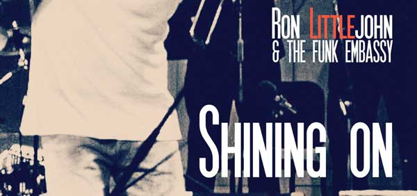 Ron Littlejohn & The Funk Embassy - Shining On photo