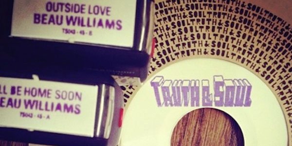 Beau Williams - Truth and Soul 45 - prelease photo