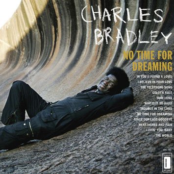 Charles Bradley - No Time for Dreaming - Out Tomorrow 25th Jan 2011 magazine cover