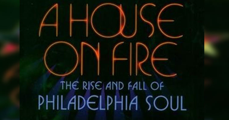 A Google Grab - A House on Fire: the Rise and Fall of Philadelphia Soul magazine cover