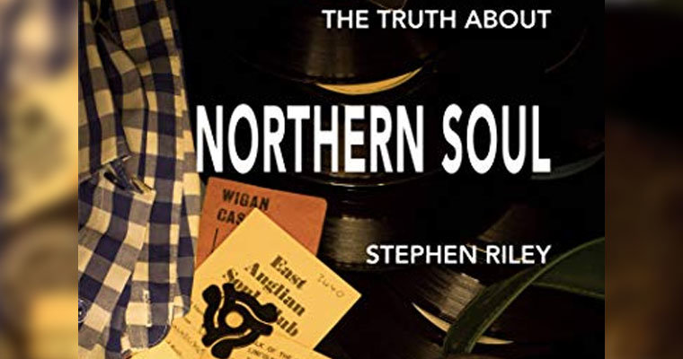 The Truth About Northern Soul by Stephen Riley Review magazine cover
