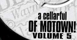 A Cellarful Of Motown Volume 5 - CD set Out Now thumb
