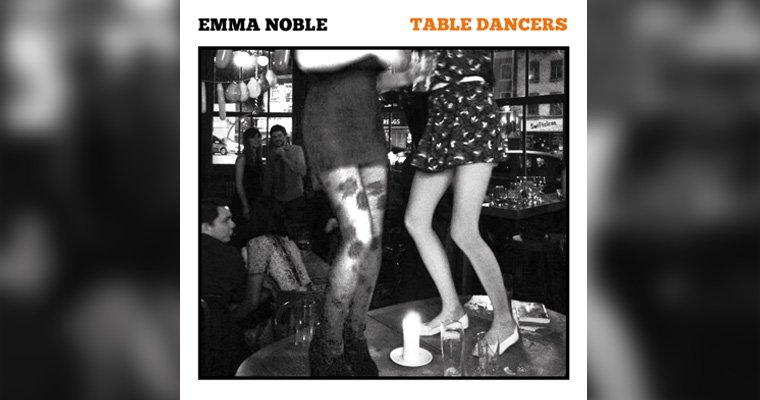 Emma Noble - Table Dancers - New Single Out Now magazine cover