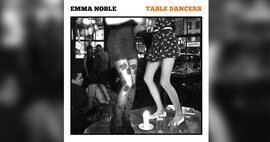 Emma Noble - Table Dancers - New Single Out Now thumb