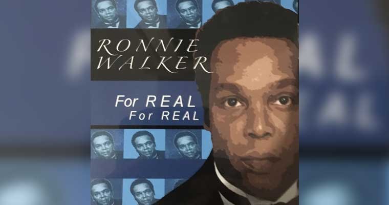 Ronnie Walker - For Real For Real - New Cd Release magazine cover