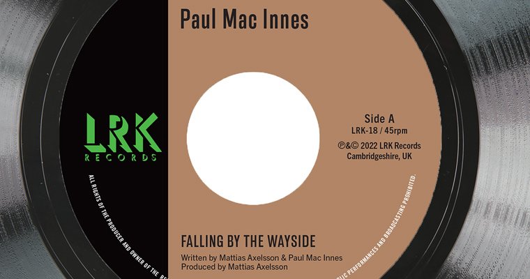 New Retro Soul 45 Paul Mac Innes - Falling by the Wayside (LRK 18) magazine cover