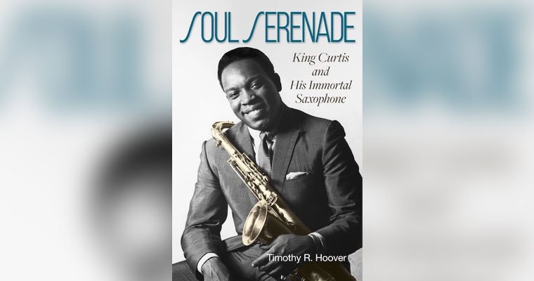 Book: Soul Serenade King Curtis and His Immortal Saxophone magazine cover