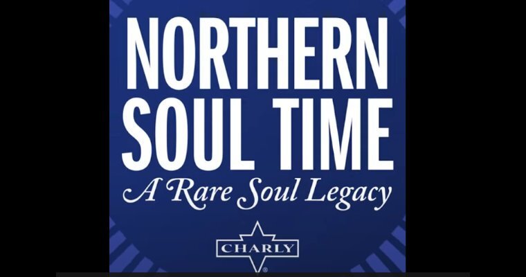 Podcast: Northern Soul Time - Charly Records Premiers 31st Oct 2024