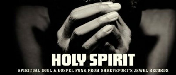 Holy Spirit - Spiritual Soul and Gospel Funk From Shreveport's Jewel Label magazine cover