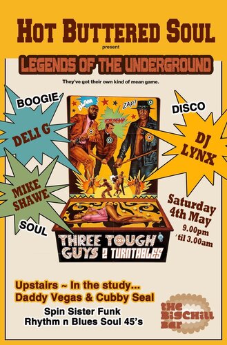 h o t  b u t t e r e d  s o u l legends of the underground w/deli g & dj lynx  saturday 4th may 2013