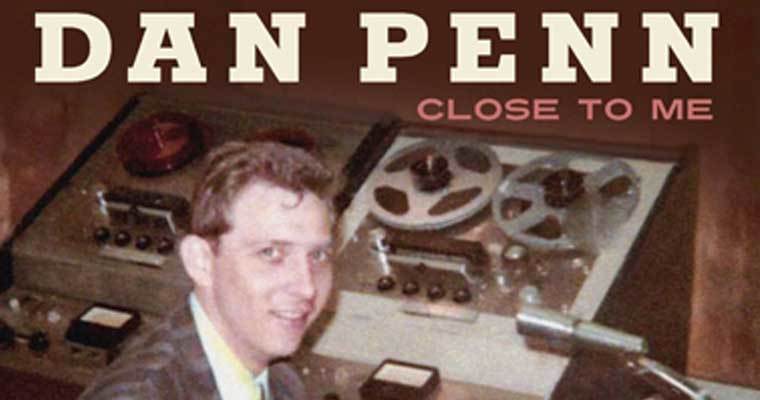 Dan Penn - Close To Me - More Fame Recordings - CD Review magazine cover