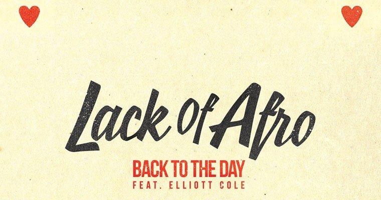 New - Lack Of Afro - Back To The Day (feat Elliott Cole) out now. magazine cover