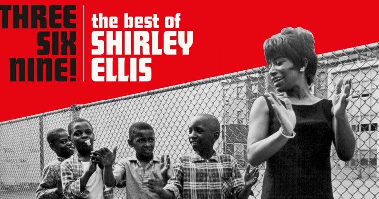 Three, Six, Nine The Best Of Shirley Ellis - Ace Records - magazine cover