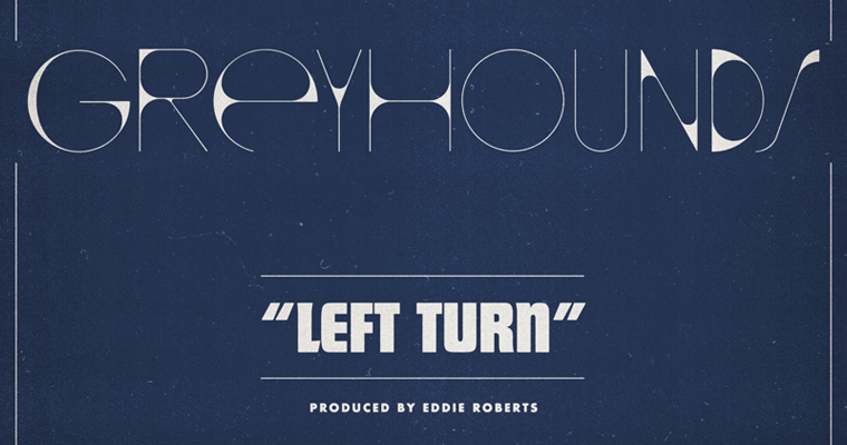 Greyhounds - Left Turn - Digital Single magazine cover