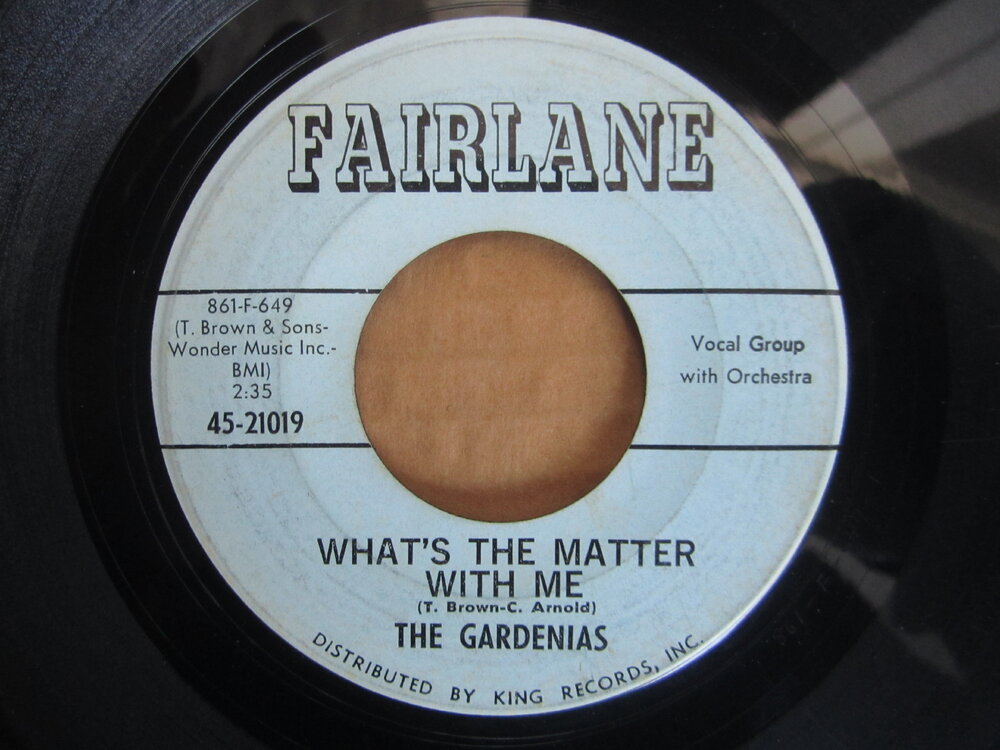 Gardenias - what's the matter with me FAIRLANE.JPG