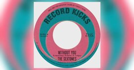 Pre-order: The Sextones - Without You / Love Can't Be Borrowed - Record Kicks image