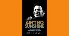 Book: Ain't No Sunshine: The Smooth Soul and Rough Edges of Bill Withers  image