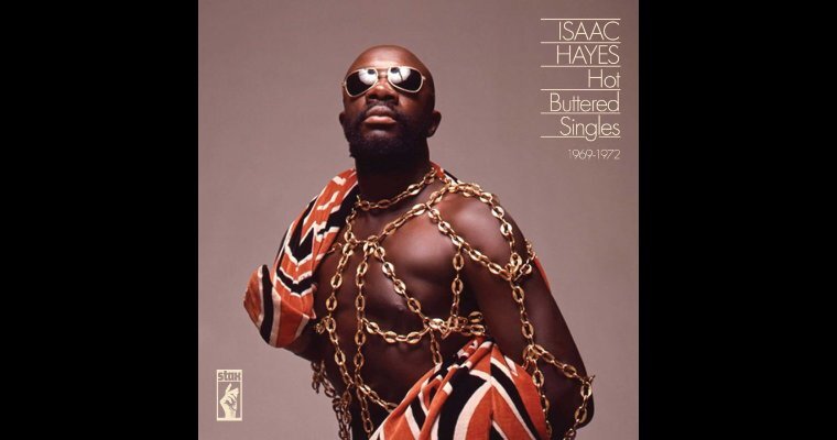 New Album - Hot Buttered Singles 1968-1972 - Isaac Hayes - Ace Records magazine cover