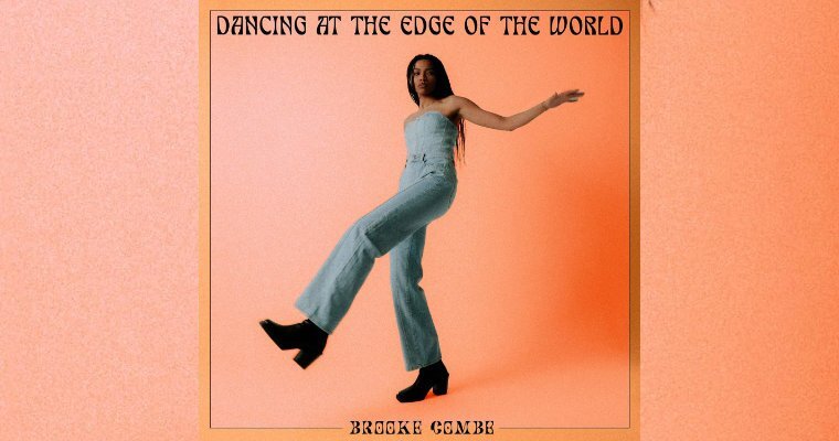 New Album - Brooke Combe - Dancing At The Edge Of The World magazine cover